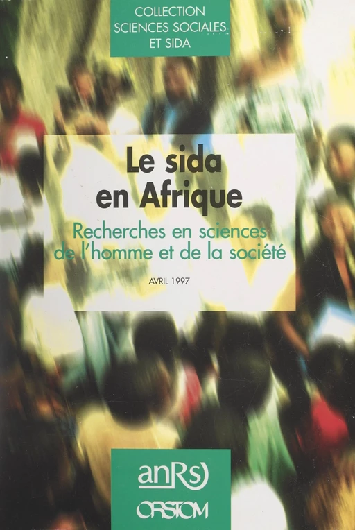 Le sida en Afrique -  Agence nationale de recherches sur le sida et les hépatites virales (ANRS),  Office de la recherche scientifique et technique outre-mer (ORSTOM) - FeniXX réédition numérique