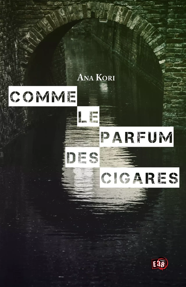 Comme le parfum des cigares - Ana Kori - Les éditions du 38