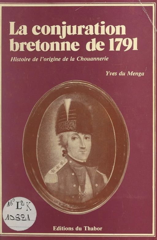 La conjuration bretonne de 1791 - Yves du Menga - FeniXX réédition numérique