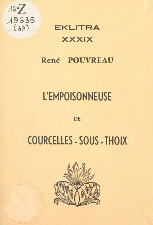 L'empoisonneuse de Courcelles-sous-Thoix - René Pouvreau - FeniXX réédition numérique