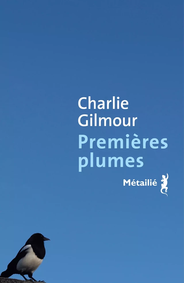 Premières plumes - Charlie Gilmour - Métailié