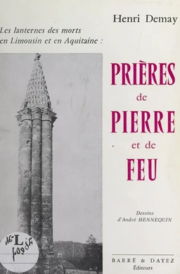 Prières de pierre et de feu : les lanternes des morts en Limousin et en Aquitaine