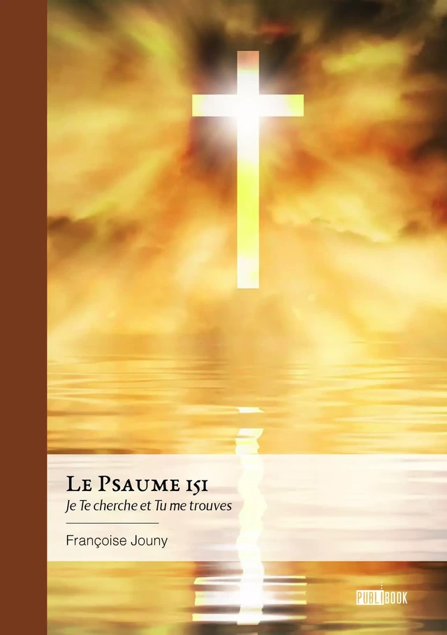 Le Psaume 151 - Françoise Jouny - Publibook