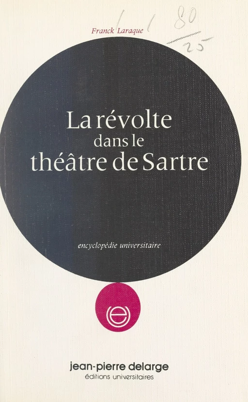 La révolte dans le théâtre de Sartre - Franck Laraque - FeniXX réédition numérique