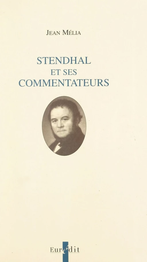 Stendhal et ses commentateurs - Jean Mélia - FeniXX réédition numérique