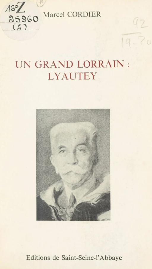 Un grand Lorrain : Lyautey - Marcel Cordier - FeniXX réédition numérique