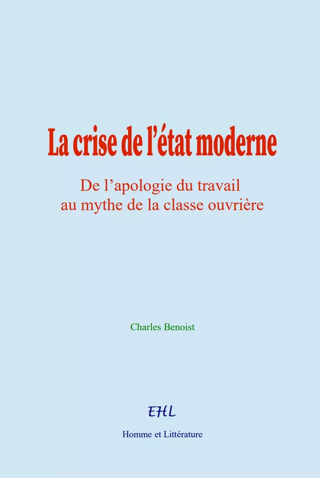 La crise de l’état moderne - Charles Benoist - Editions Homme et Litterature