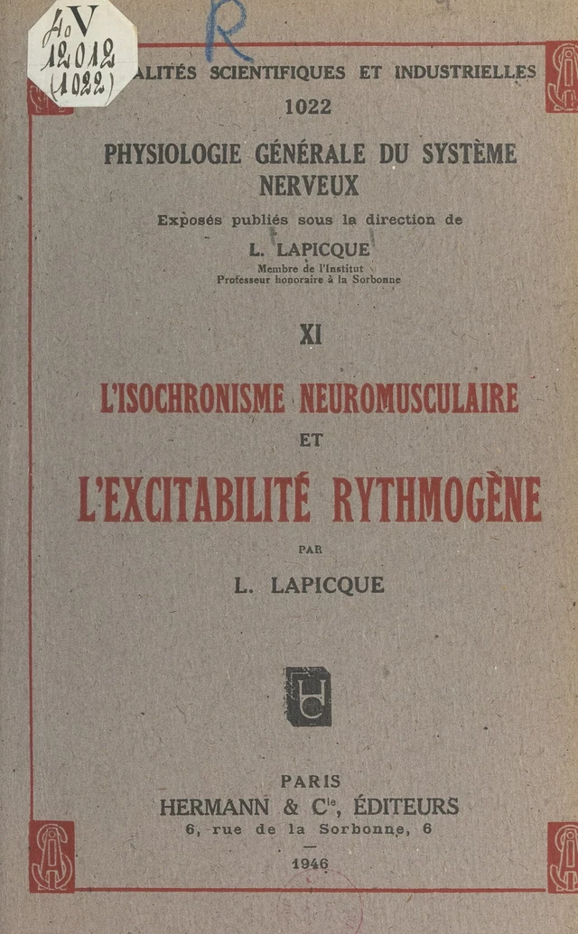 Physiologie générale du système nerveux (11). L'isochronisme neuromusculaire et l'excitabilité rythmogène - Louis Lapicque - FeniXX réédition numérique