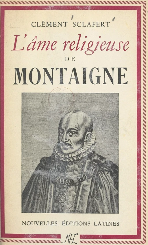 L'âme religieuse de Montaigne - Clément Sclafert - FeniXX réédition numérique