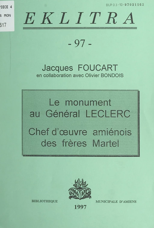 Le monument au Général Leclerc, chef d'œuvre amiénois des frères Martel - Jacques Foucart - FeniXX réédition numérique