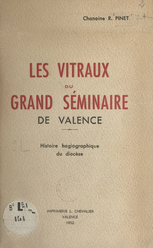 Les vitraux du Grand séminaire de Valence - Roger Pinet - FeniXX réédition numérique