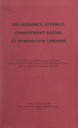 Délinquance juvénile, changement social et rénovation urbaine (2). Compte-rendu de fin de contrat d'une recherche financée par la Délégation à la recherche scientifique et technique