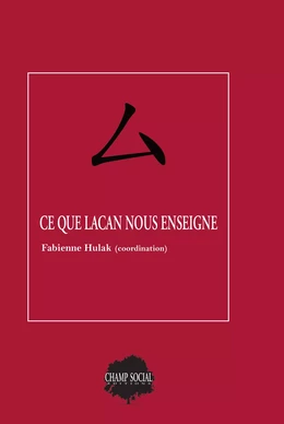 Ce que Lacan nous enseigne