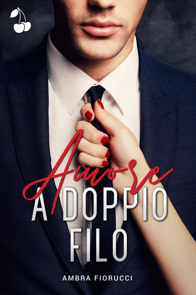 Amore a doppio filo - Ambra Fiorucci - Cherry Publishing