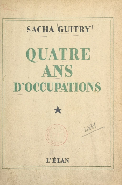 Quatre ans d'occupations - Sacha Guitry - FeniXX réédition numérique