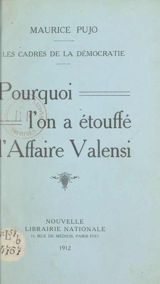 Les cadres de la démocratie : pourquoi l'on a étouffé l'affaire Valensi - Maurice Pujo - FeniXX réédition numérique