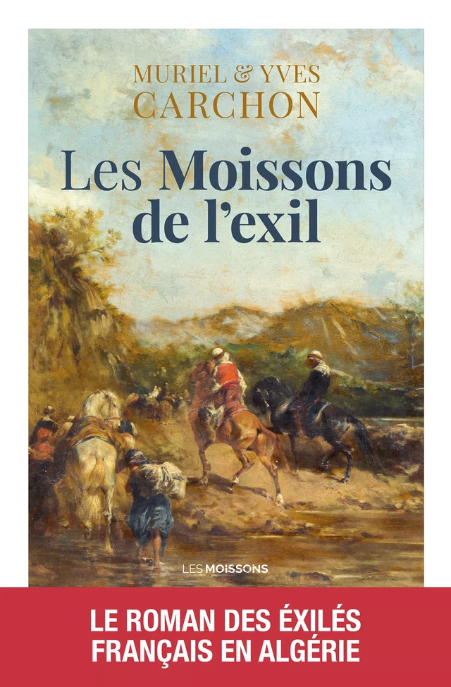 Les moissons de l'exil - Muriel Carchon, Yves Carchon - Les Moissons