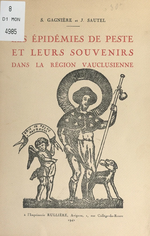 Les épidémies de peste et leurs souvenirs dans la région vauclusienne - Sylvain Gagnière, Joseph Sautel - FeniXX réédition numérique