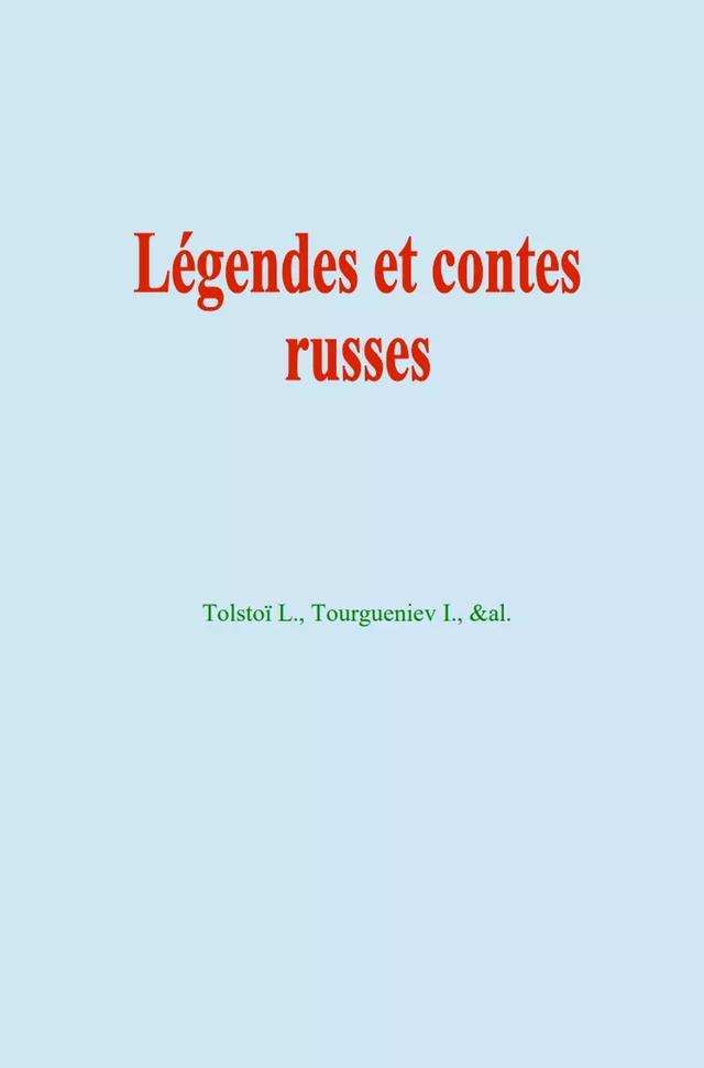 Légendes et contes russes - Léon Tolstoï, I. Tourgueniev - Editions Homme et Litterature