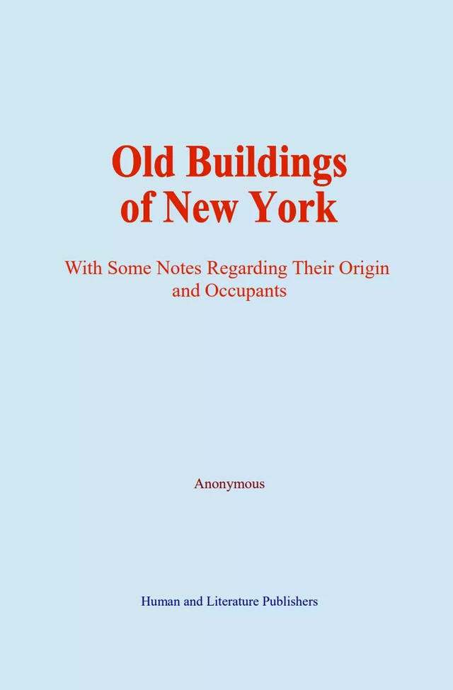 Old Buildings of New York -  Anonymous - Human and Literature Publishing