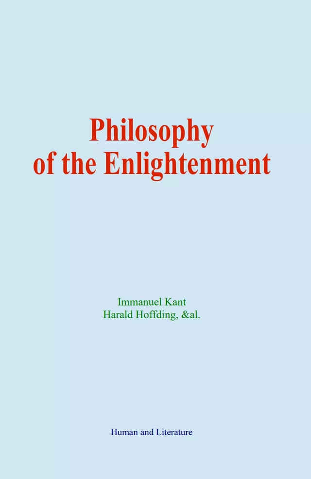 Philosophy of the Enlightenment - Immanuel Kant, Harald Hoffding,  &Al. - Human and Literature Publishing