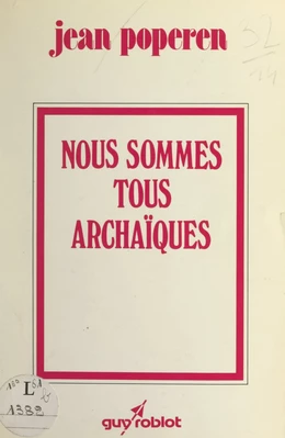 Nous sommes tous archaïques