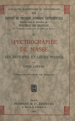 Exposés de physique atomique expérimentale (6). Spectrographie de masse