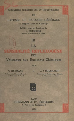 Exposés de biologie générale en rapport avec la cytologie (3). La sensibilité réflexogène des vaisseaux au excitants chimiques