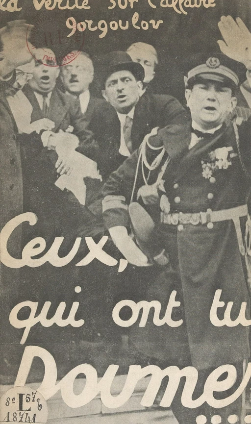 La vérité sur l'affaire Gorgoulov : ceux qui ont tué Doumer... - Henry Franklin-Marquet - FeniXX réédition numérique