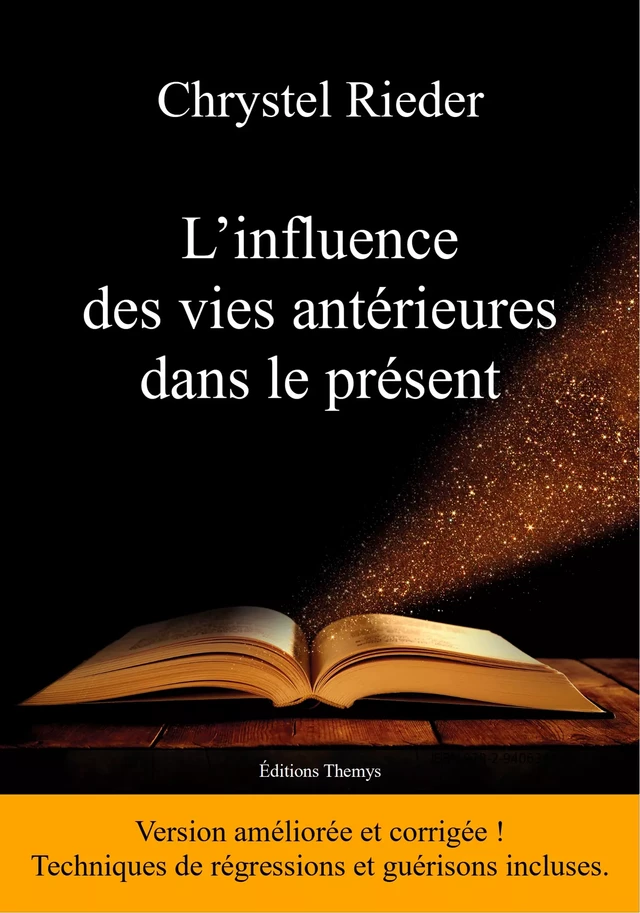 L'influence des vies antérieures dans le présent - Chrystel Rieder - Editions Themys Rieder