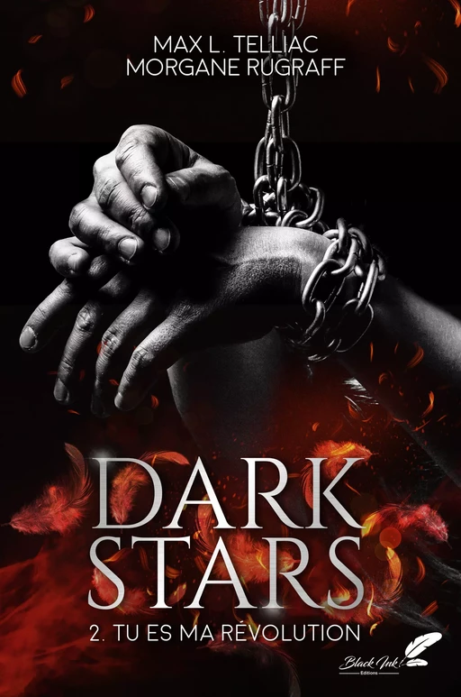 Dark Stars, tome 2 : Tu es ma révolution - Max L. Telliac, Morgane Rugraff - Black Ink Editions