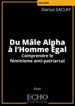 Du Mâle Alpha à l’Homme Égal