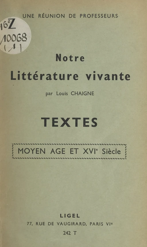 Notre littérature vivante : textes Moyen-Âge et XVIe siècle - Louis Chaigne - FeniXX réédition numérique