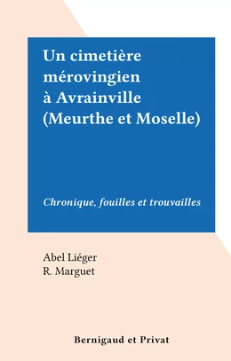 Un cimetière mérovingien à Avrainville (Meurthe et Moselle)