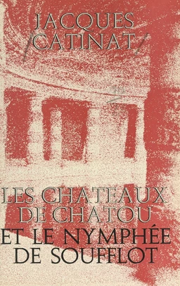 Les châteaux de Chatou et le Nymphée de Soufflot