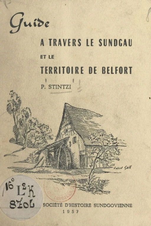 Le Sundgau et le Territoire de Belfort - Paul Stintzi - FeniXX réédition numérique