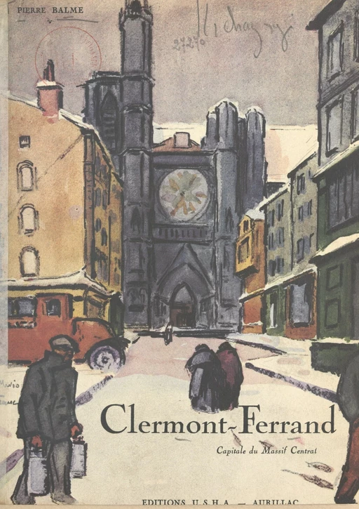 Clermont-Ferrand, capitale du Massif Central - Pierre Balme - FeniXX réédition numérique