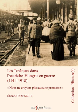 Les Tchèques dans l’Autriche-Hongrie en guerre (1914-1918)