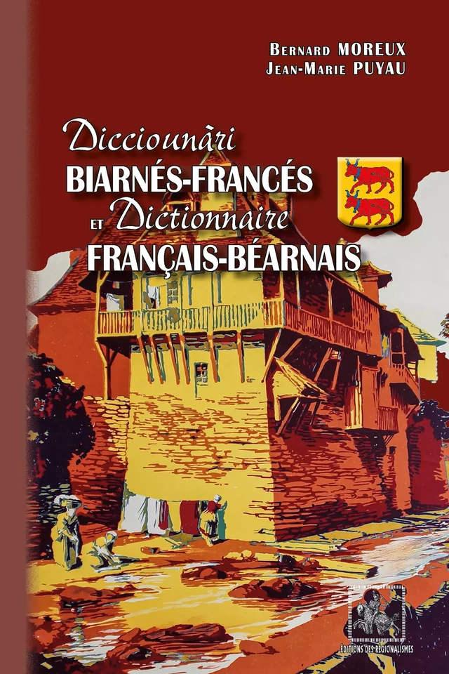 Dicciounàri biarnés-francés et Dictionnaire français-béarnais - Jean-Marie Puyau, Bernard Moreux - Editions des Régionalismes