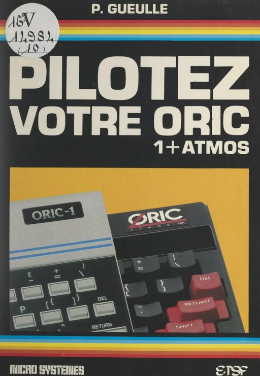 Pilotez votre ORIC - Patrick Gueulle - FeniXX réédition numérique