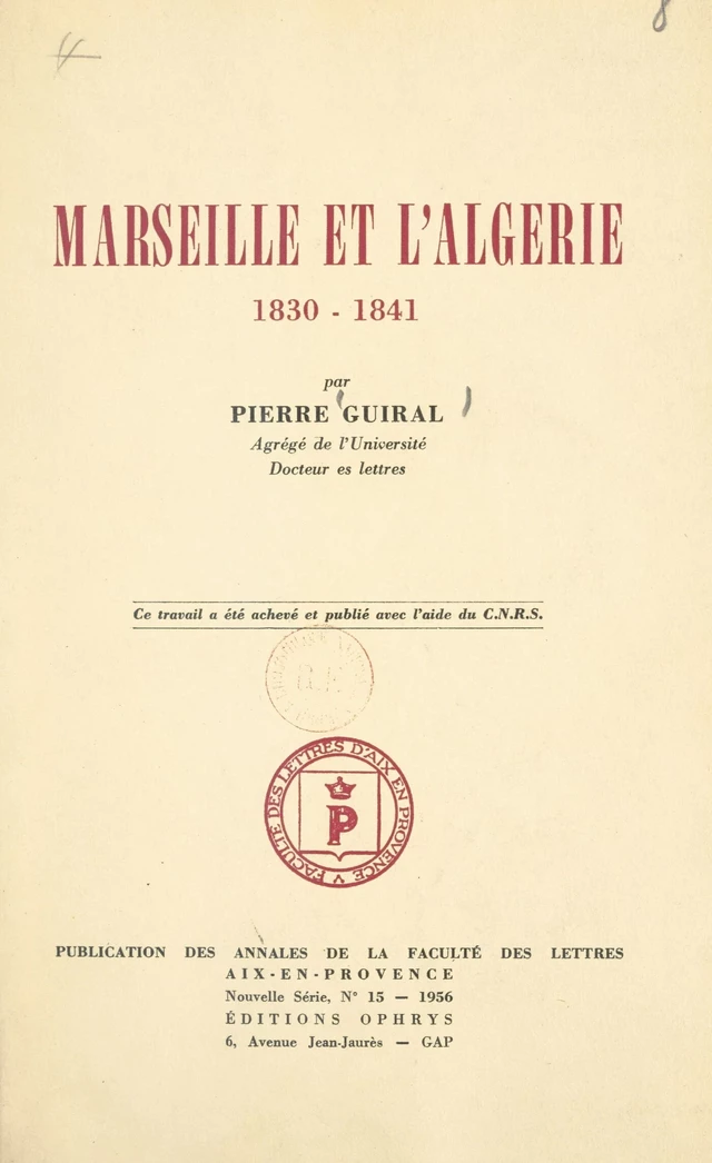 Marseille et l'Algérie, 1830-1841 - Pierre Guiral - FeniXX réédition numérique