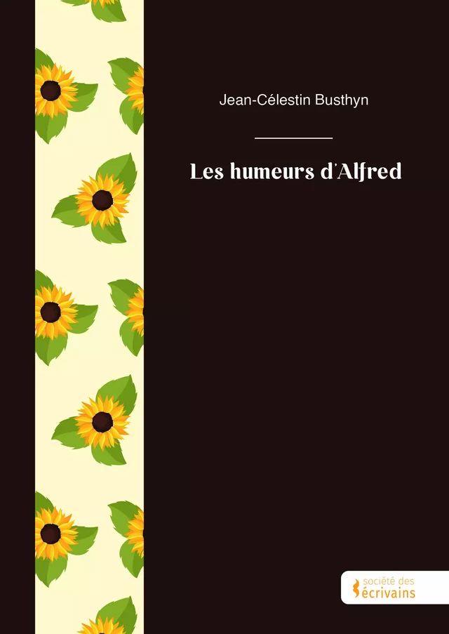 Les humeurs d'Alfred - Jean-Célestin Busthyn - Société des écrivains