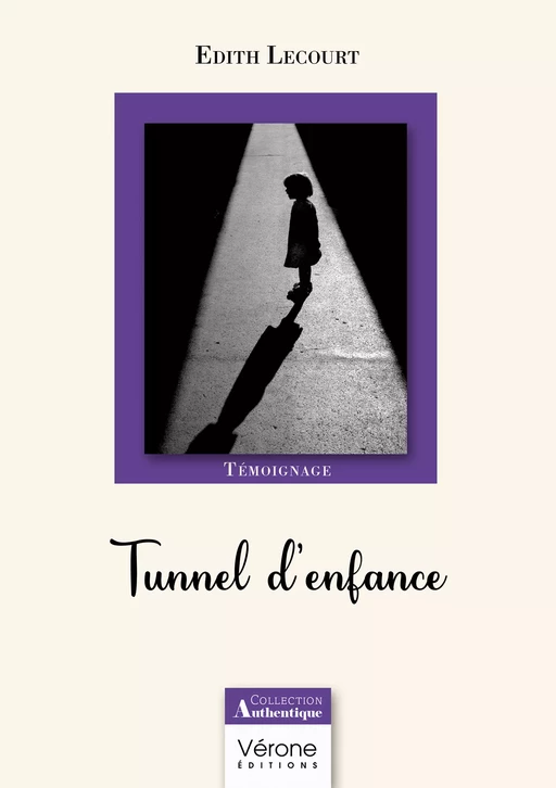 Tunnel d'enfance - Edith Lecourt - Editions Vérone