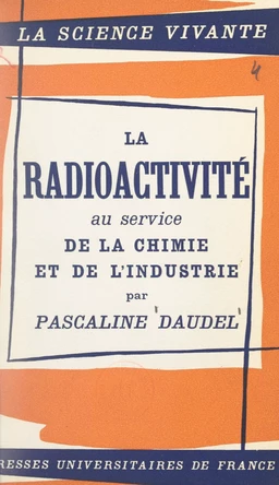 La radioactivité au service de la chimie et de l'industrie