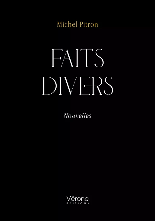 Faits divers - Michel Pitron - Editions Vérone