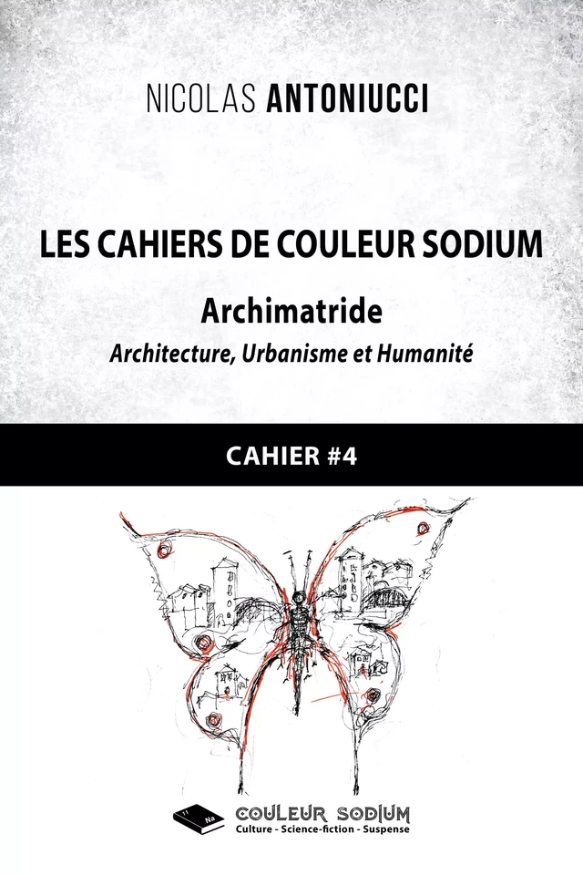 Les Cahiers de Couleur Sodium - Nicolas Antoniucci - Libres d'écrire