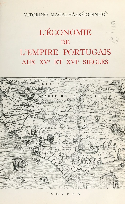 L'économie de l'empire portugais aux XVe et XVIe siècles - Vitorino Magalhães-Godinho - FeniXX réédition numérique