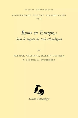 Roms en Europe, sous le regard de trois ethnologues