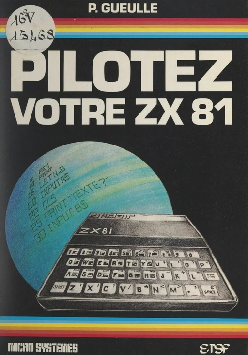 Pilotez votre ZX-81 - Patrick Gueulle - FeniXX réédition numérique