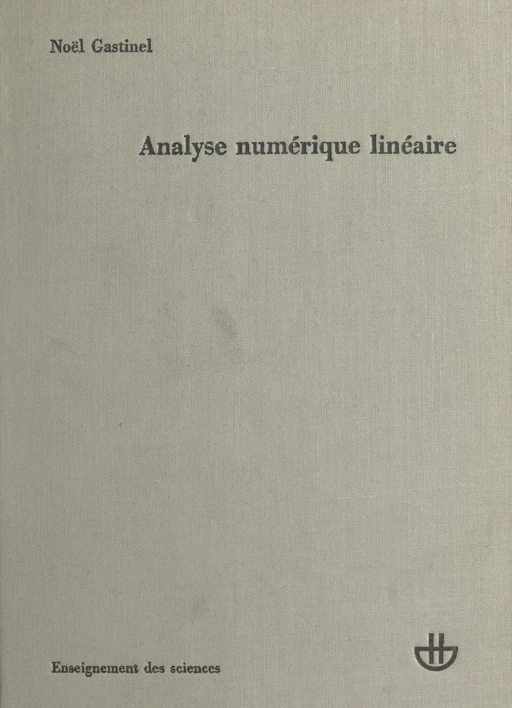 Analyse numérique linéaire - Noël Gastinel - FeniXX réédition numérique